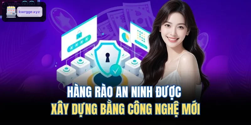 Hệ thống bảo mật được xây dựng bằng công nghệ tiên tiến