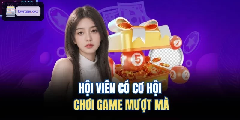 Thành viên trải nghiệm chơi game mượt mà